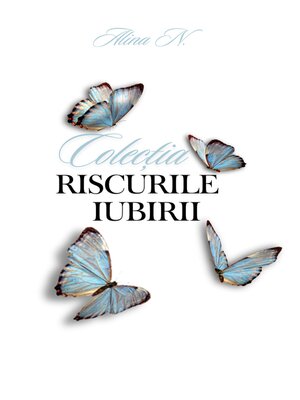 cover image of Riscurile iubirii, colecția completă